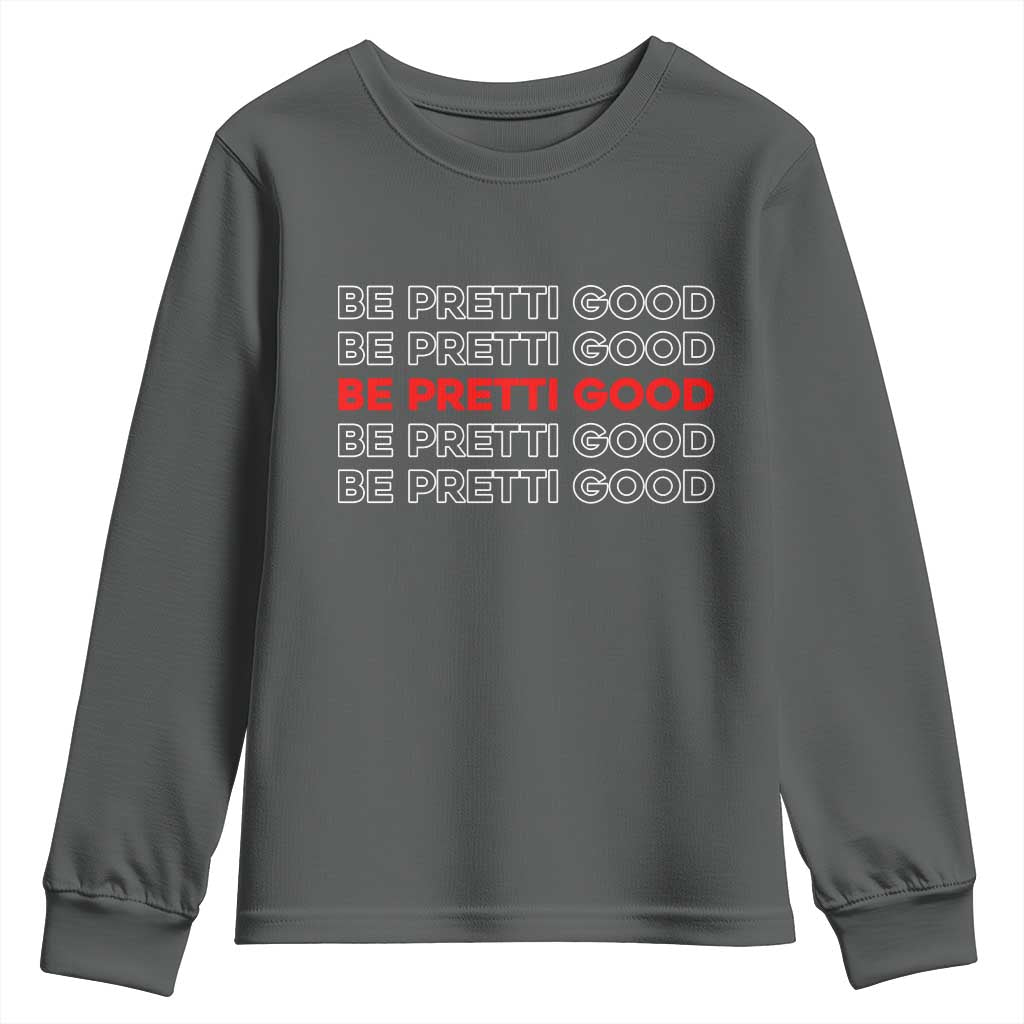 Be Pretti Good Youth Sweatshirt Anti ICE Immigration Protest Human Rights TS14 Dark Heather Print Your Wear