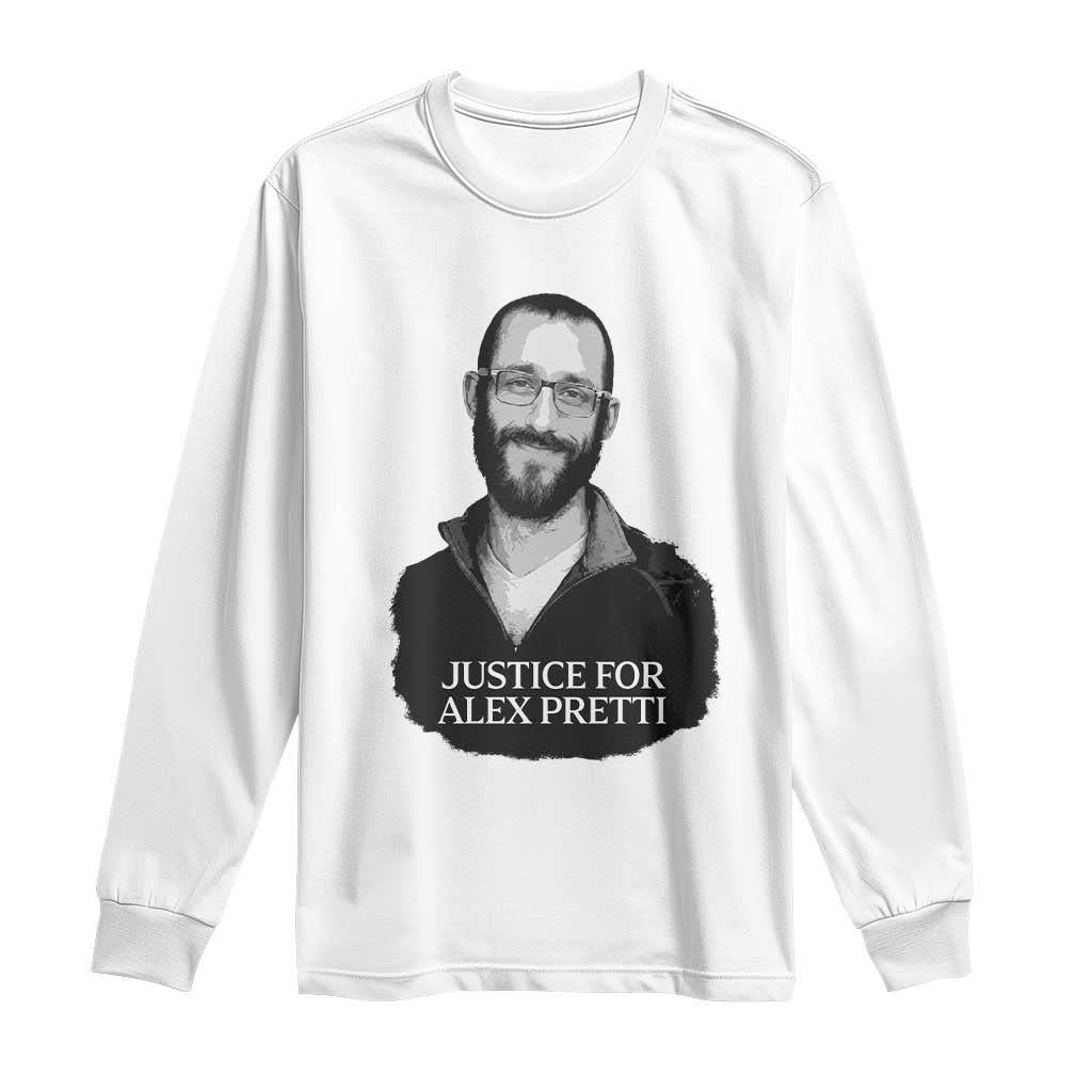 Justices for Alex Pretti Long Sleeve Shirt Anti ICE Immigration Protest Human Rights TS14 White Print Your Wear