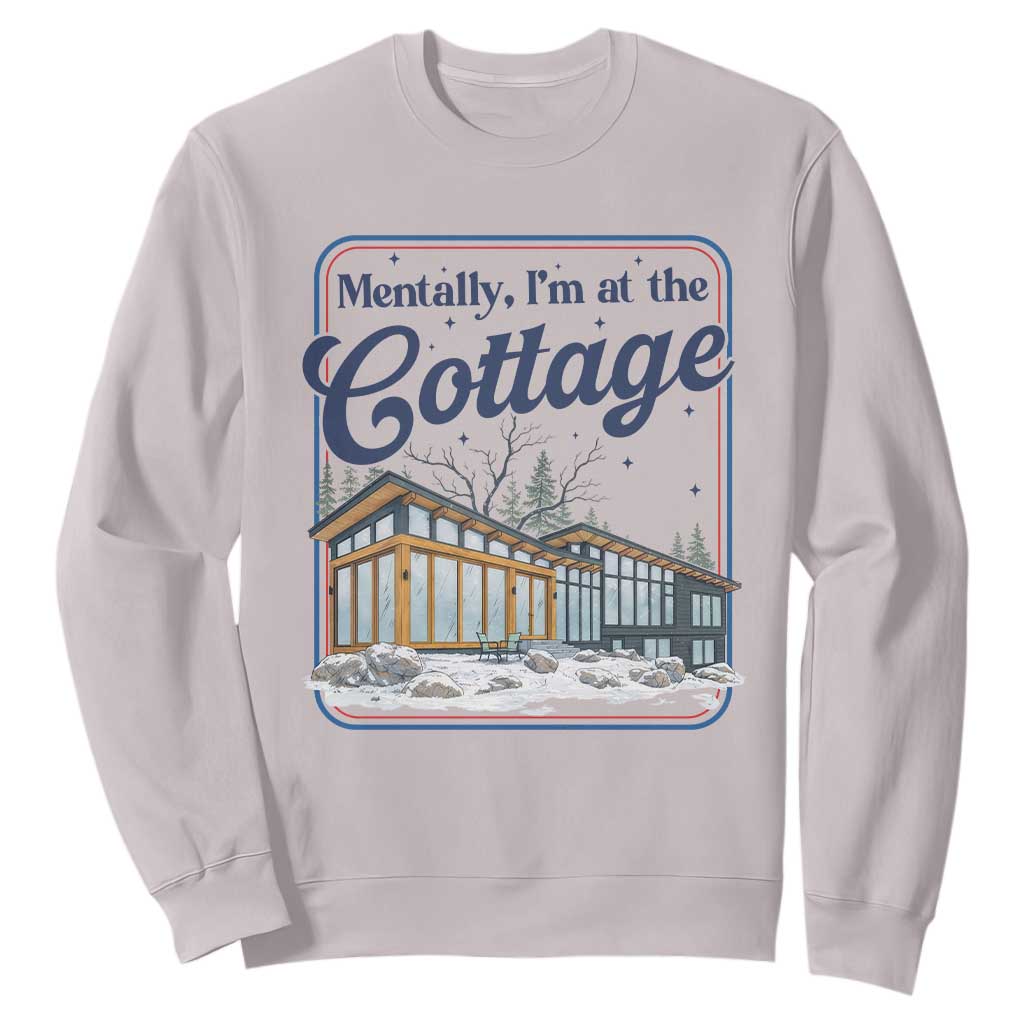 Mentally I'm at the Cottage Sweatshirt Funny Hockey Romance TS14 Ice Gray Print Your Wear