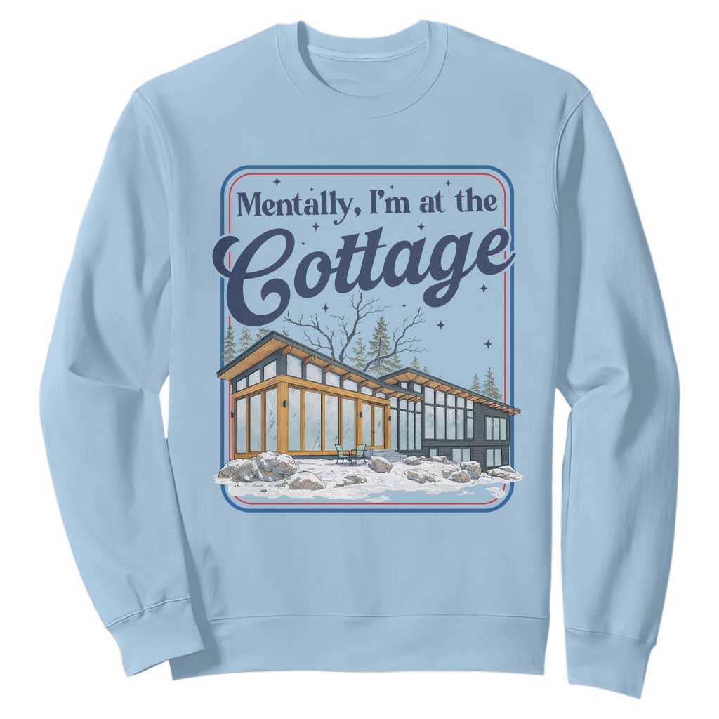 Mentally I'm at the Cottage Sweatshirt Funny Hockey Romance TS14 Light Blue Print Your Wear