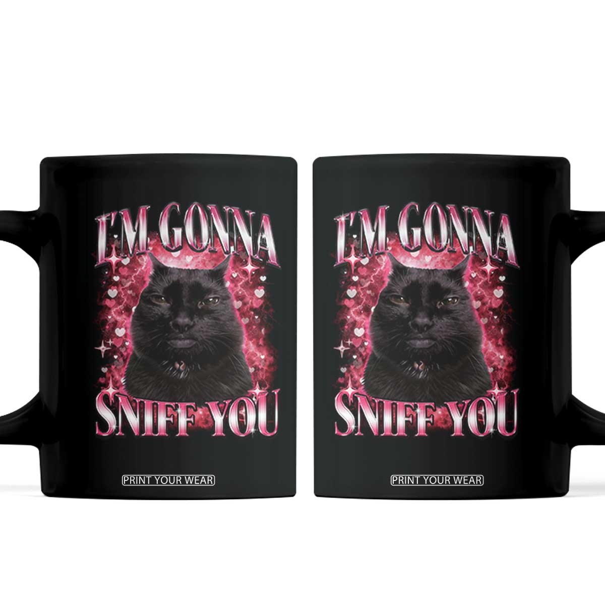 I'm Gonna Sniff You Coffee Mug Funny Black Cat Meme TS14 Black Print Your Wear