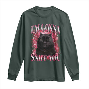 I'm Gonna Sniff You Long Sleeve Shirt Funny Black Cat Meme TS14 Dark Forest Green Print Your Wear