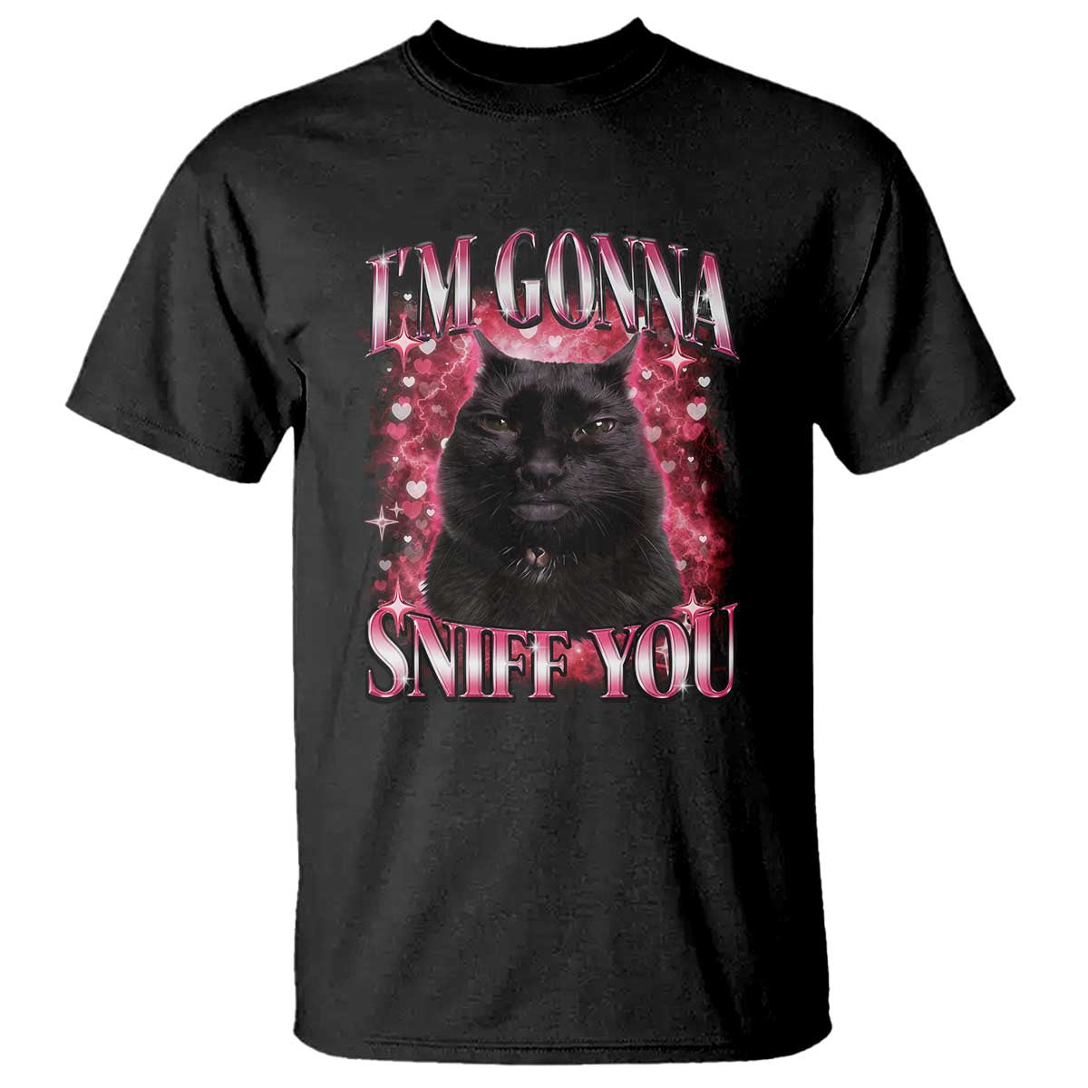 I'm Gonna Sniff You T Shirt Funny Black Cat Meme TS14 Black Print Your Wear