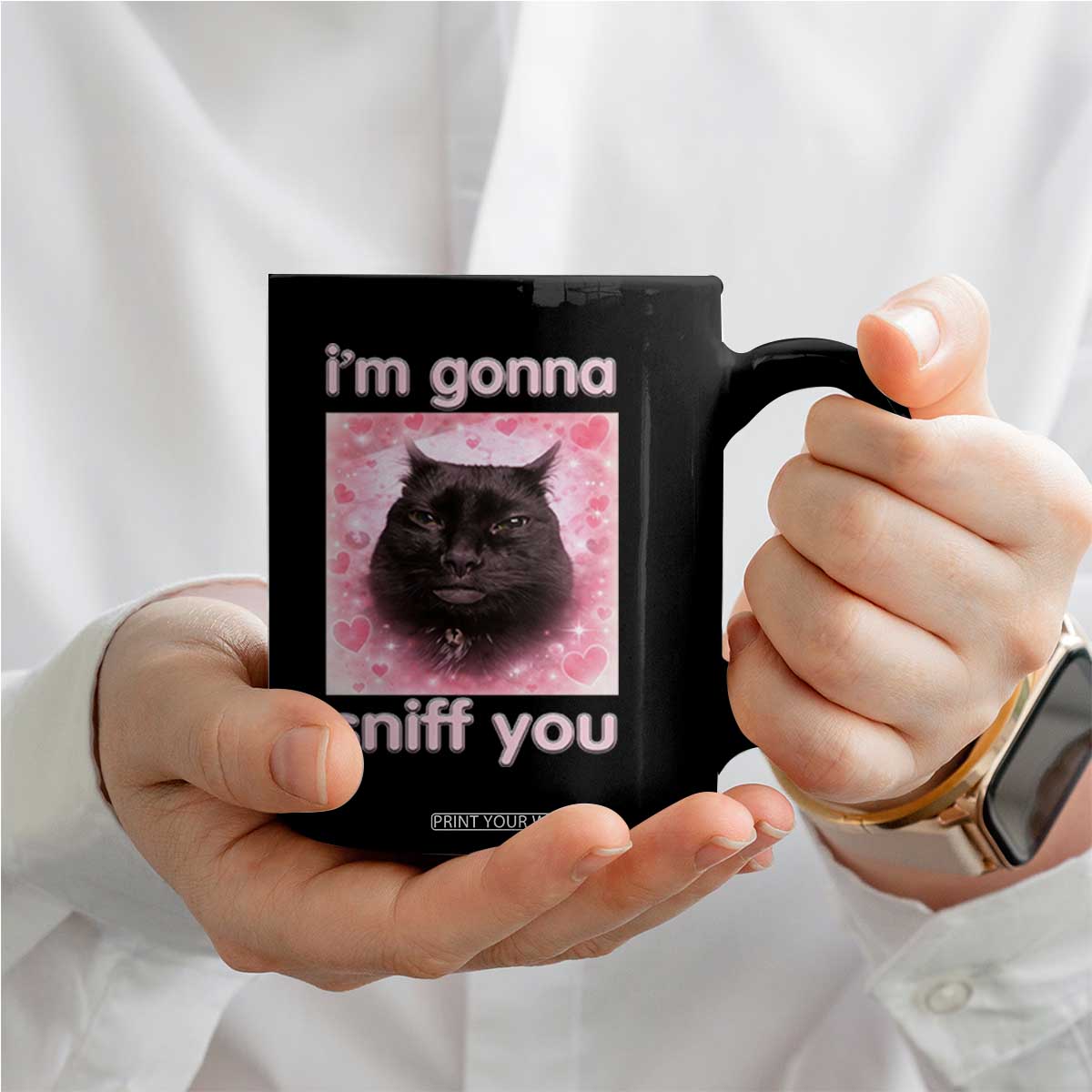 I'm Gonna Sniff You Coffee Mug Funny Black Cat Brainrot Meme TS14 Print Your Wear