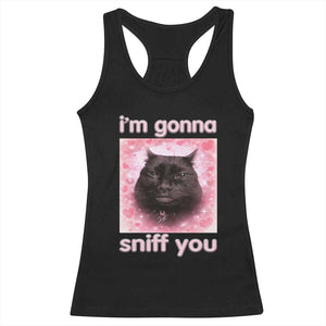 I'm Gonna Sniff You Racerback Tank Top Funny Black Cat Brainrot Meme TS14 Black Print Your Wear