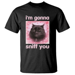 I'm Gonna Sniff You T Shirt Funny Black Cat Brainrot Meme TS14 Black Print Your Wear