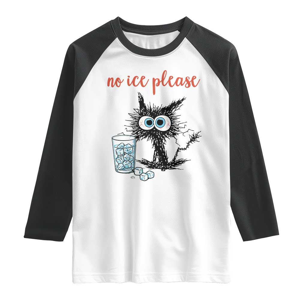 No Ice Please Raglan Shirt Funny Black Cat Sarcastic Abolish ICE Meme TS14 White Black Print Your Wear