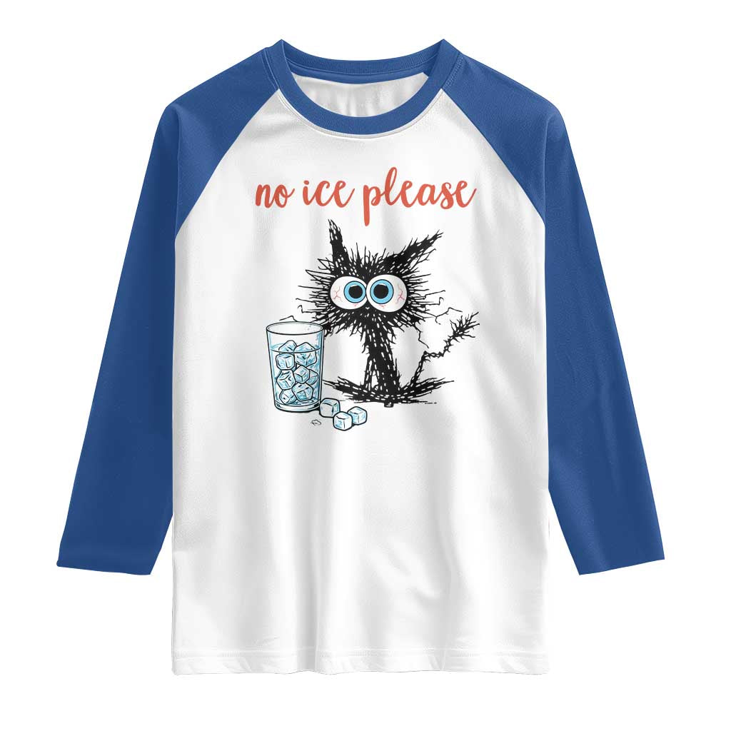 No Ice Please Raglan Shirt Funny Black Cat Sarcastic Abolish ICE Meme TS14 White Royal Print Your Wear