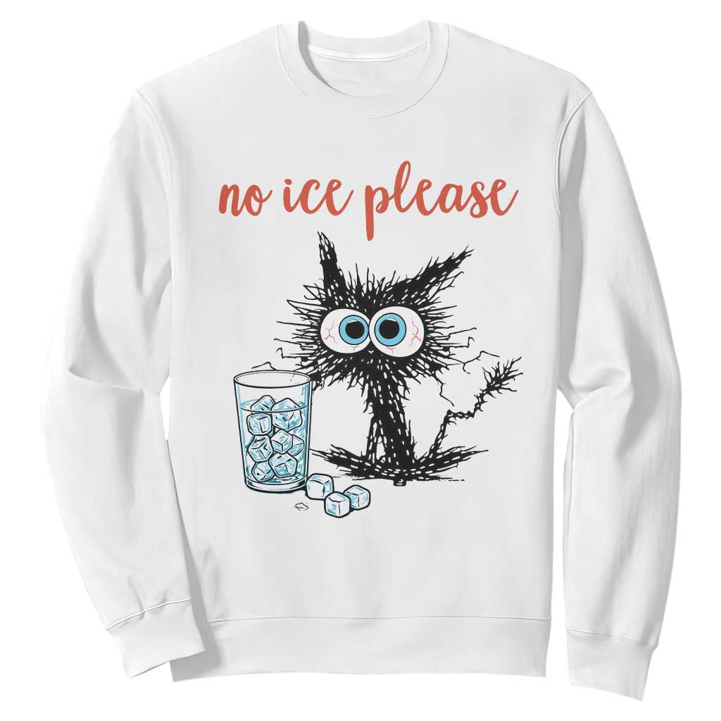 No Ice Please Sweatshirt Funny Black Cat Sarcastic Abolish ICE Meme TS14 White Print Your Wear