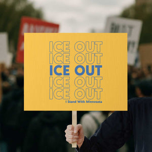 ICE Out Protest Sign I Stand With Minnesota Minneapolis Anti ICE TS14 Horizontal 18" × 24" Yellow Print Your Wear