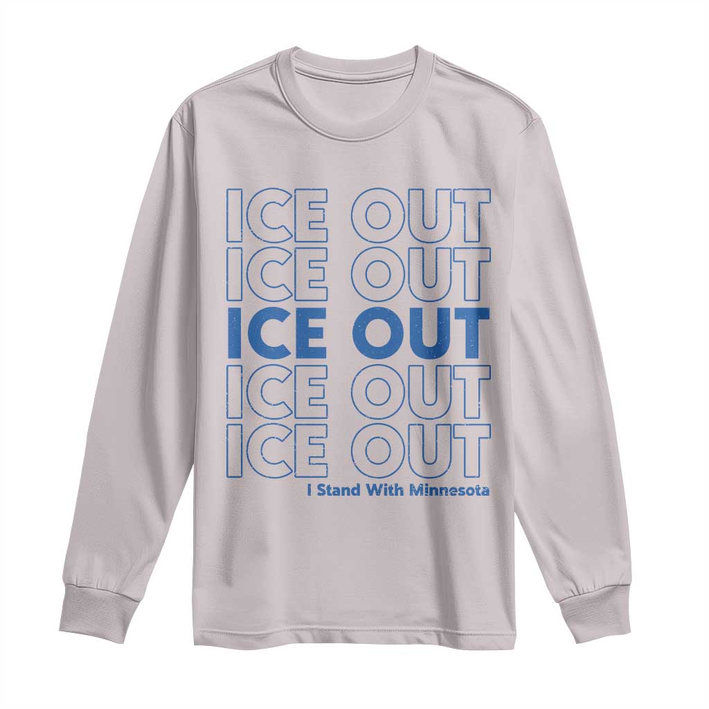 ICE Out Long Sleeve Shirt I Stand With Minnesota Minneapolis Anti ICE TS14 Ice Gray Print Your Wear