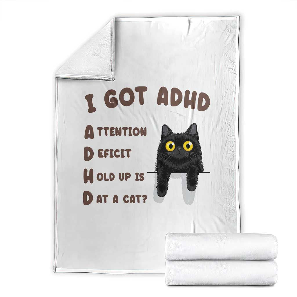 I Got ADHD is that A Cat Throw Blanket Funny Cat Lover TS14 White Print Your Wear
