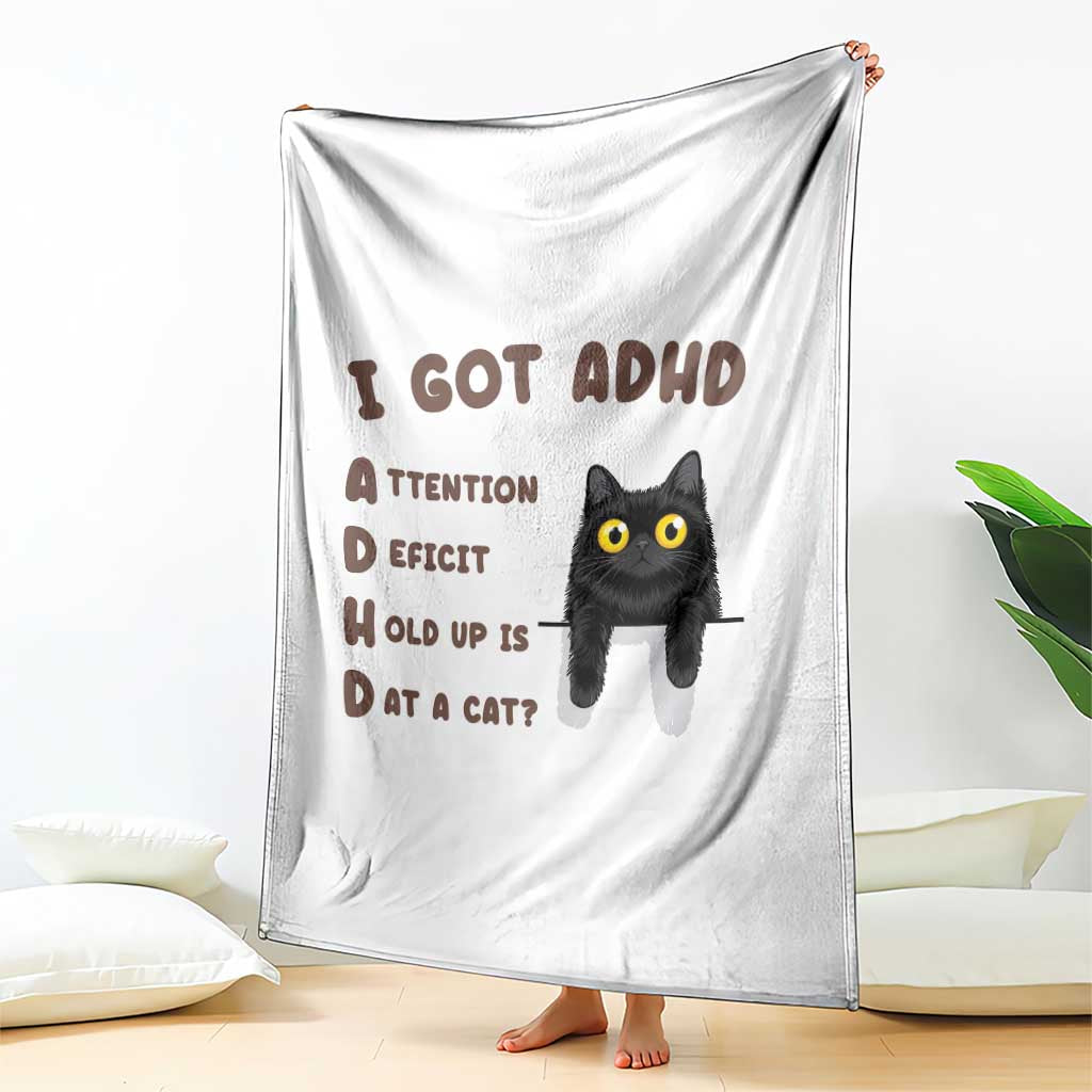 I Got ADHD is that A Cat Throw Blanket Funny Cat Lover TS14 Print Your Wear