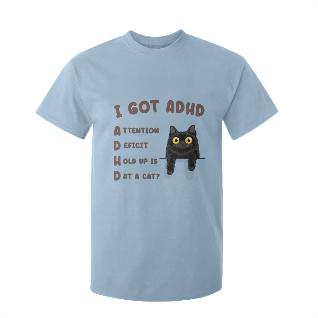 I Got ADHD is that A Cat T Shirt For Kid Funny Cat Lover TS14 Light Blue Print Your Wear