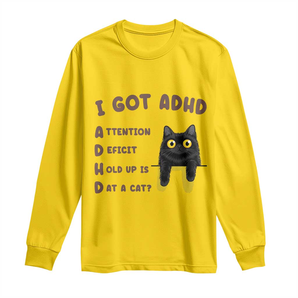 I Got ADHD is that A Cat Long Sleeve Shirt Funny Cat Lover TS14 Daisy Print Your Wear