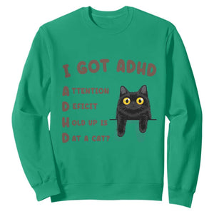 I Got ADHD is that A Cat Sweatshirt Funny Cat Lover TS14 Irish Green Print Your Wear