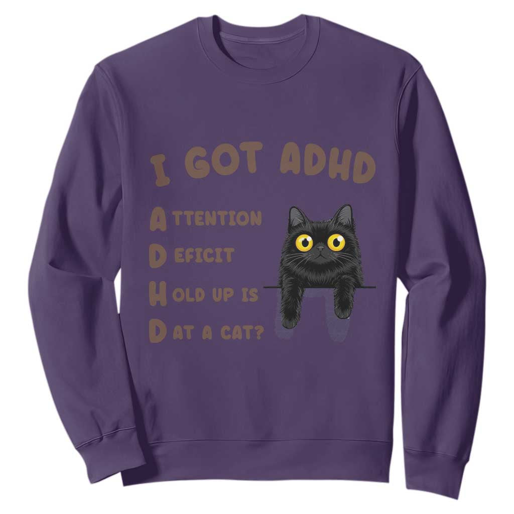 I Got ADHD is that A Cat Sweatshirt Funny Cat Lover TS14 Purple Print Your Wear