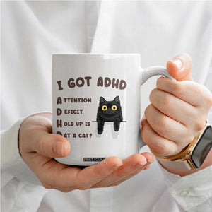 I Got ADHD is that A Cat Coffee Mug Funny Cat Lover TS14 Print Your Wear