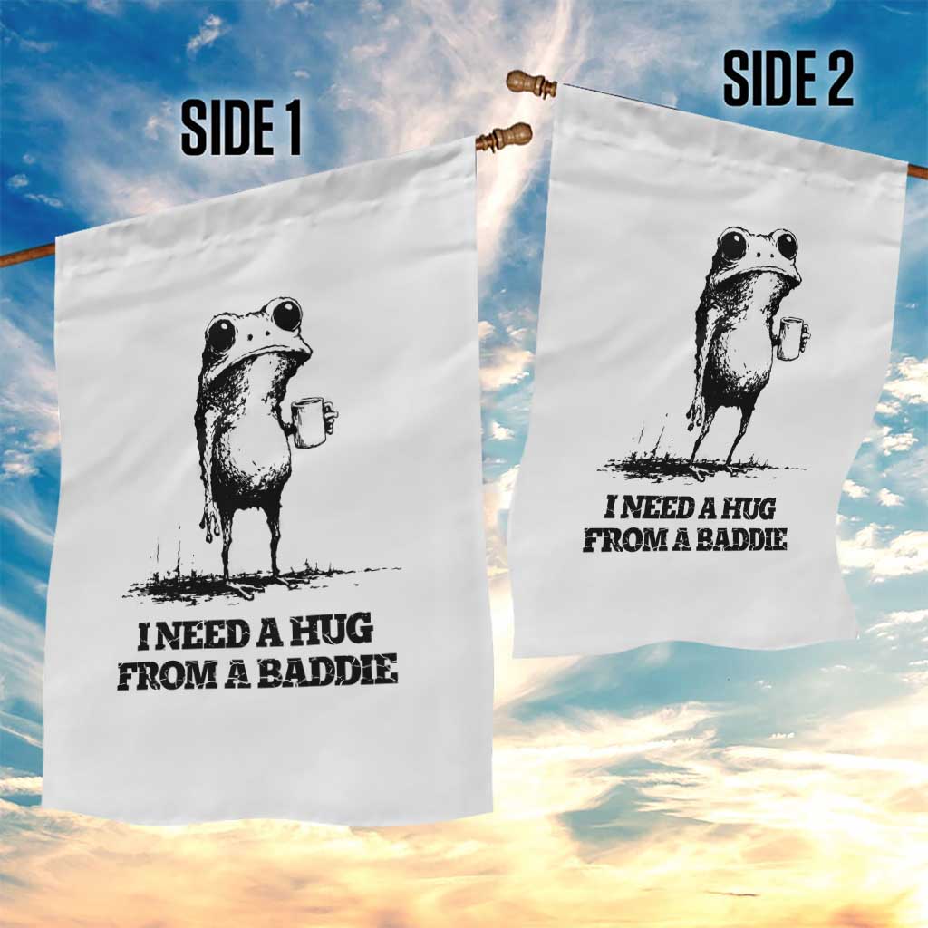 I Need A Hug from A Baddie Garden Flag Funny Frog Saying Quote TS14 Print Your Wear