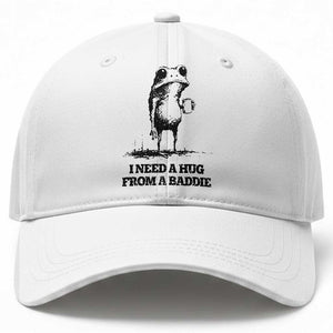 I Need A Hug from A Baddie Baseball Cap Funny Frog Saying Quote TS14 Print Your Wear