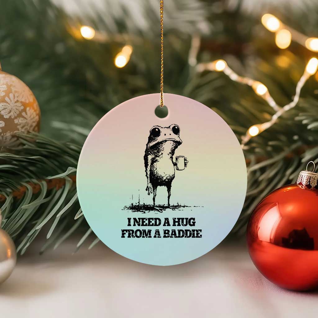 I Need A Hug from A Baddie Ceramic Ornament Funny Frog Saying Quote TS14 1pc Pastel Print Your Wear