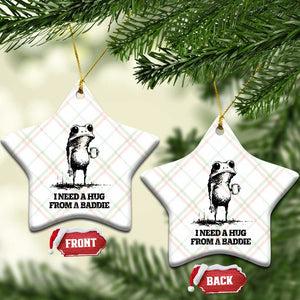I Need A Hug from A Baddie Ceramic Ornament Funny Frog Saying Quote TS14 Print Your Wear