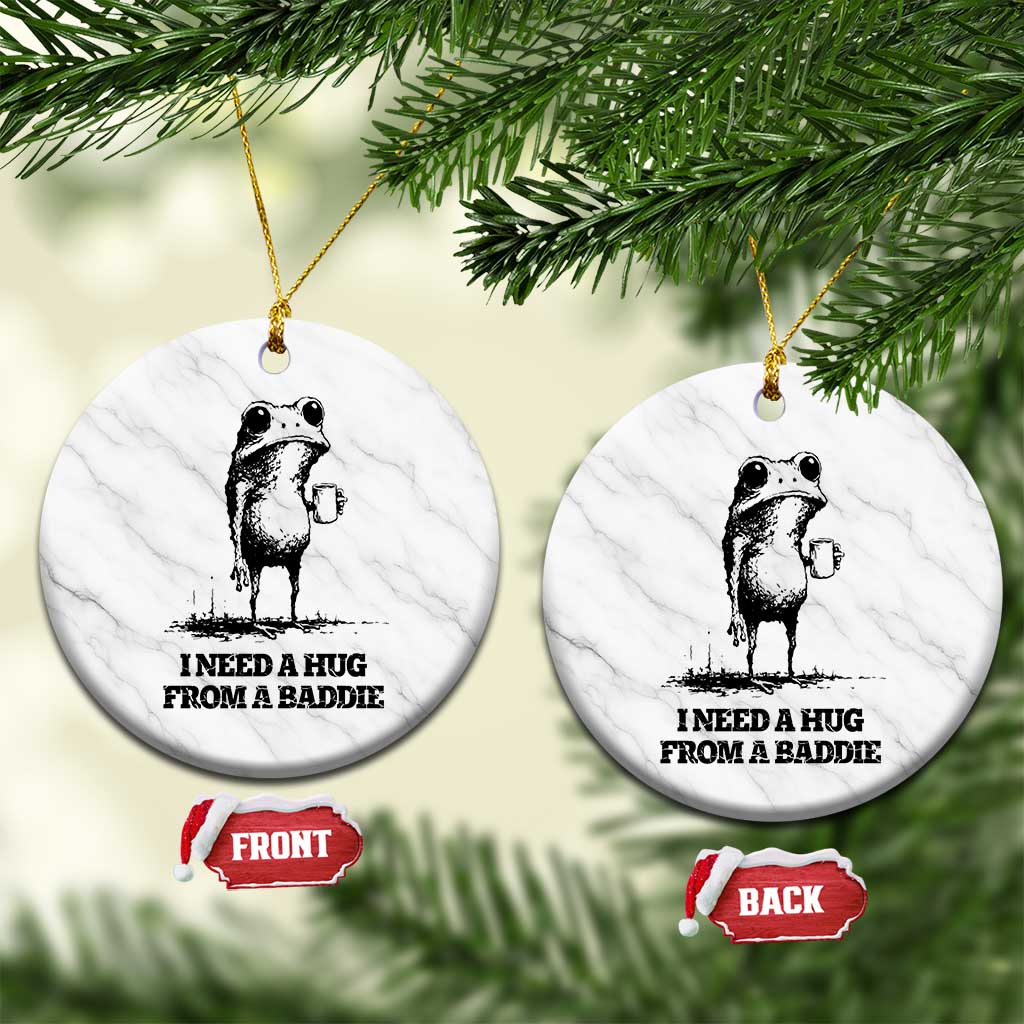 I Need A Hug from A Baddie Ceramic Ornament Funny Frog Saying Quote TS14 1pc White Marble Print Your Wear