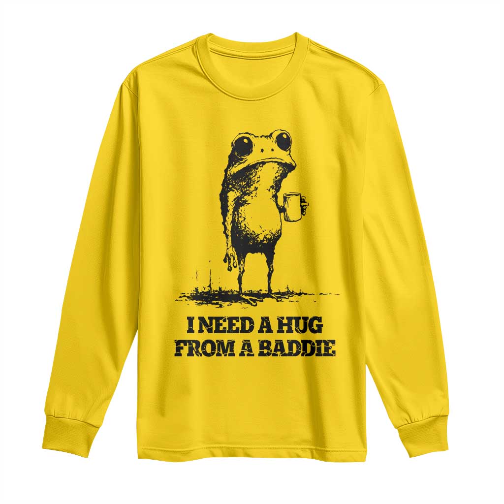 I Need A Hug from A Baddie Long Sleeve Shirt Funny Frog Saying Quote TS14 Daisy Print Your Wear