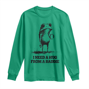 I Need A Hug from A Baddie Long Sleeve Shirt Funny Frog Saying Quote TS14 Irish Green Print Your Wear