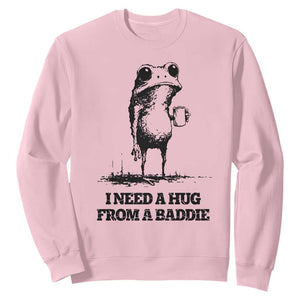 I Need A Hug from A Baddie Sweatshirt Funny Frog Saying Quote TS14 Light Pink Print Your Wear