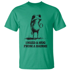 I Need A Hug from A Baddie T Shirt Funny Frog Saying Quote TS14 Irish Green Print Your Wear