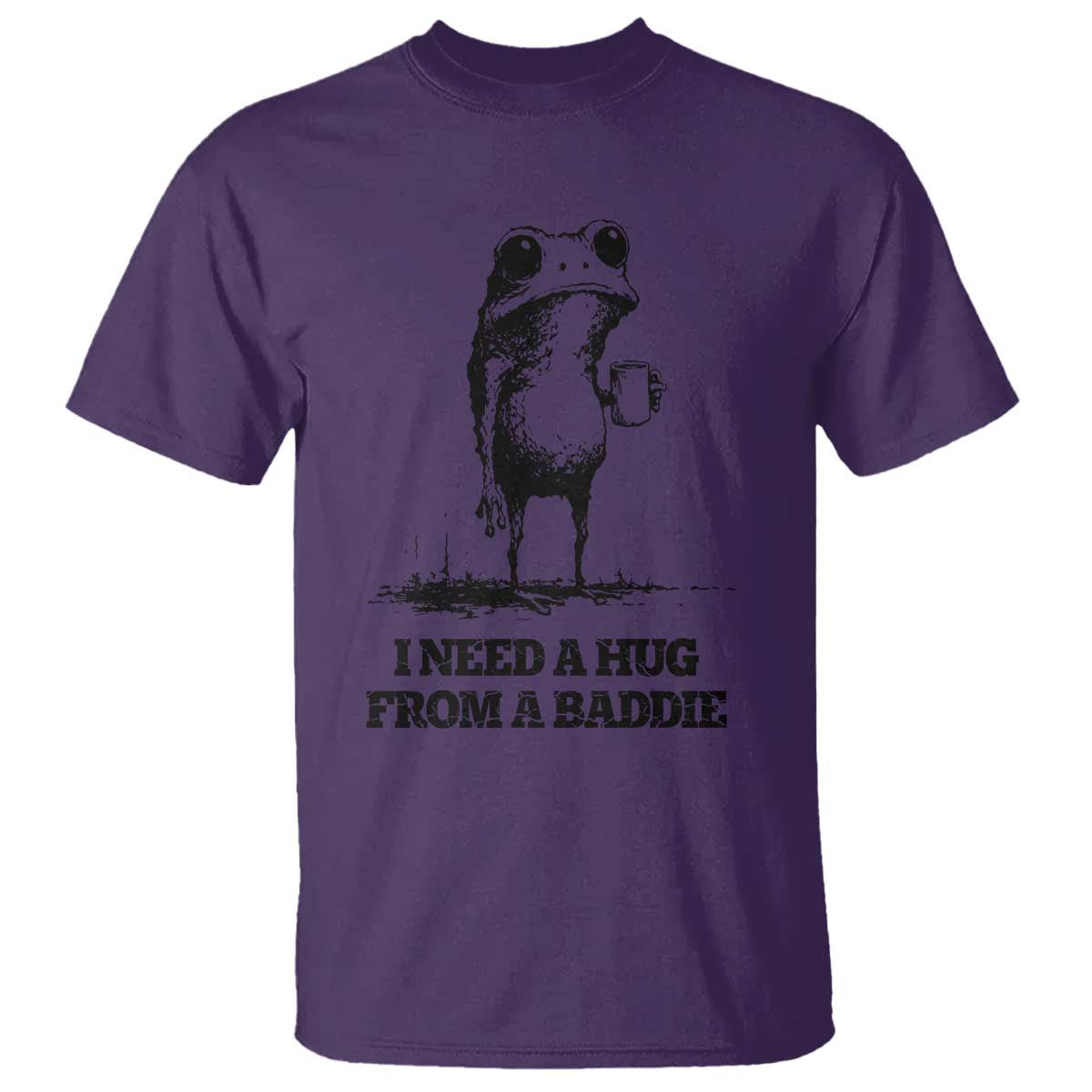 I Need A Hug from A Baddie T Shirt Funny Frog Saying Quote TS14 Purple Print Your Wear