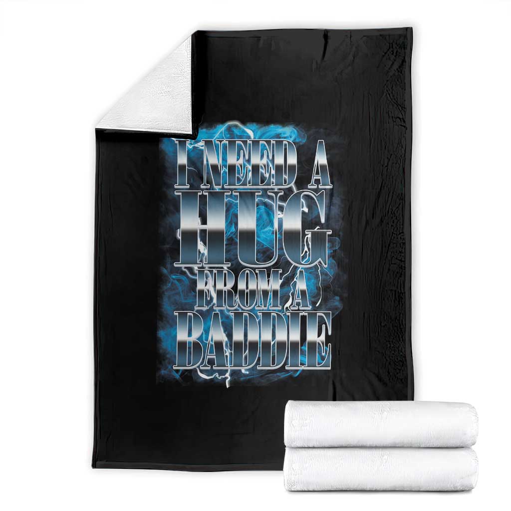 I Need A Hug from A Baddie Throw Blanket Funny Flirty Meme TS14 Black Print Your Wear