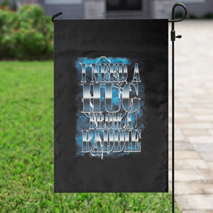 I Need A Hug from A Baddie Garden Flag Funny Flirty Meme TS14 Print Your Wear