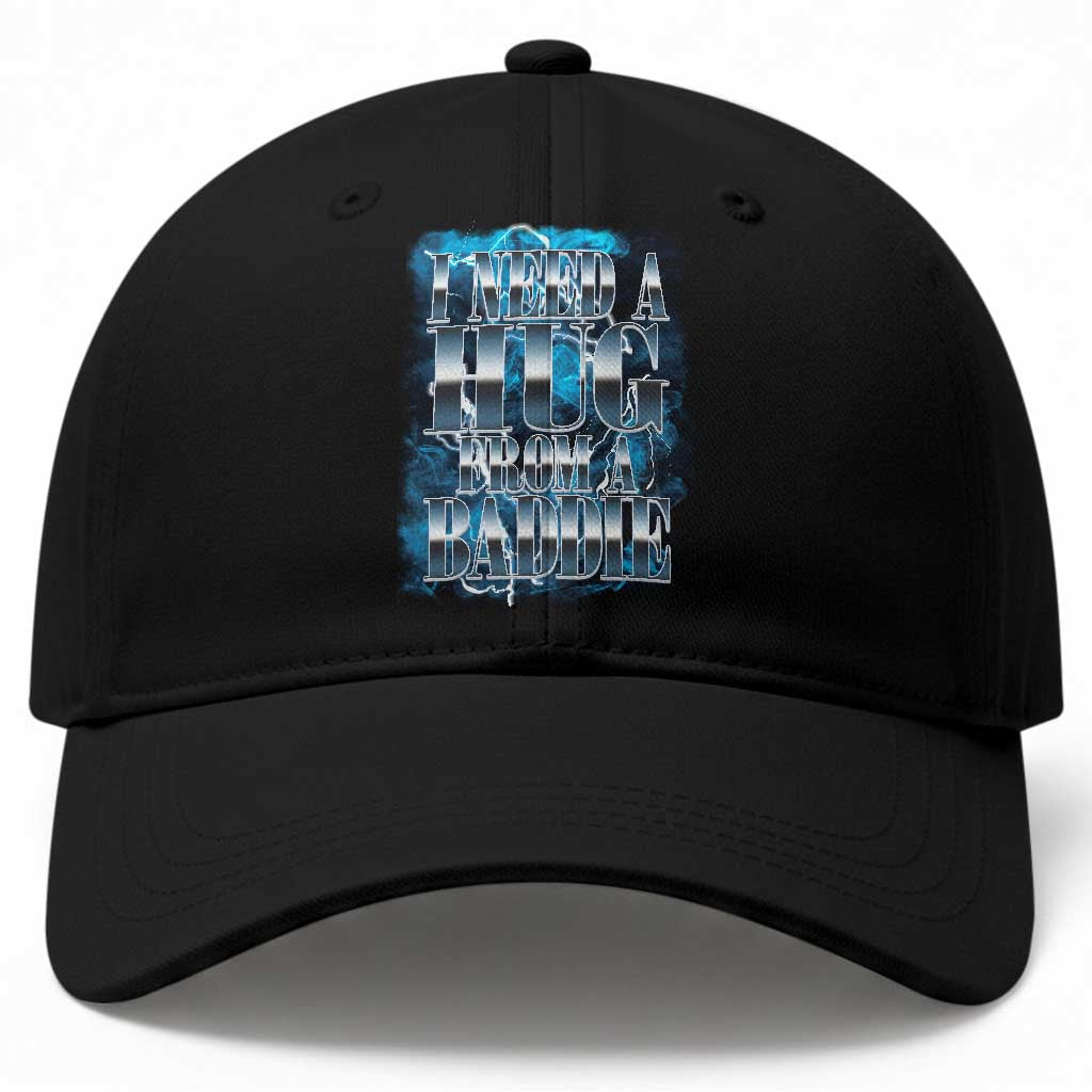 I Need A Hug from A Baddie Baseball Cap Funny Flirty Meme TS14 Print Your Wear