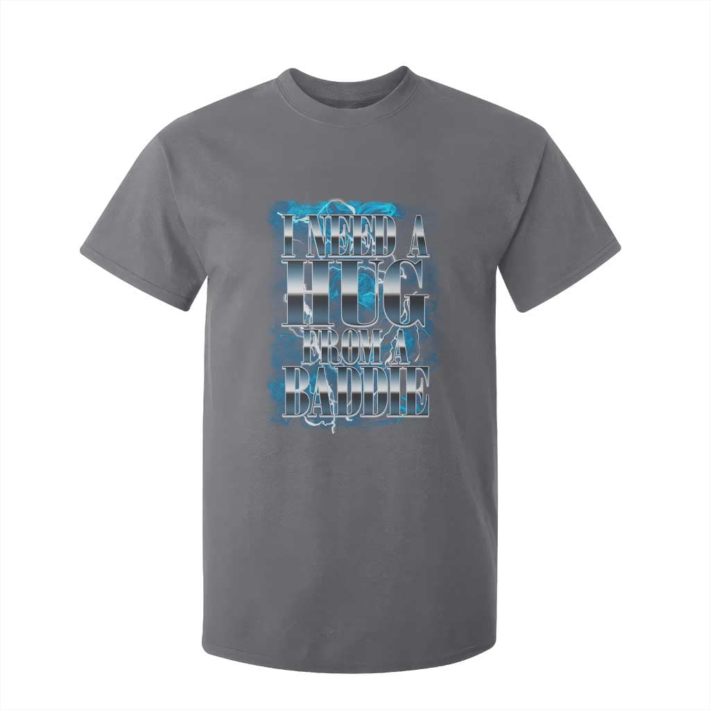 I Need A Hug from A Baddie T Shirt For Kid Funny Flirty Meme TS14 Charcoal Print Your Wear