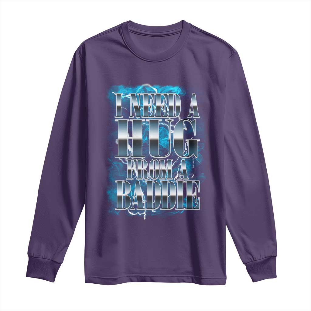 I Need A Hug from A Baddie Long Sleeve Shirt Funny Flirty Meme TS14 Purple Print Your Wear