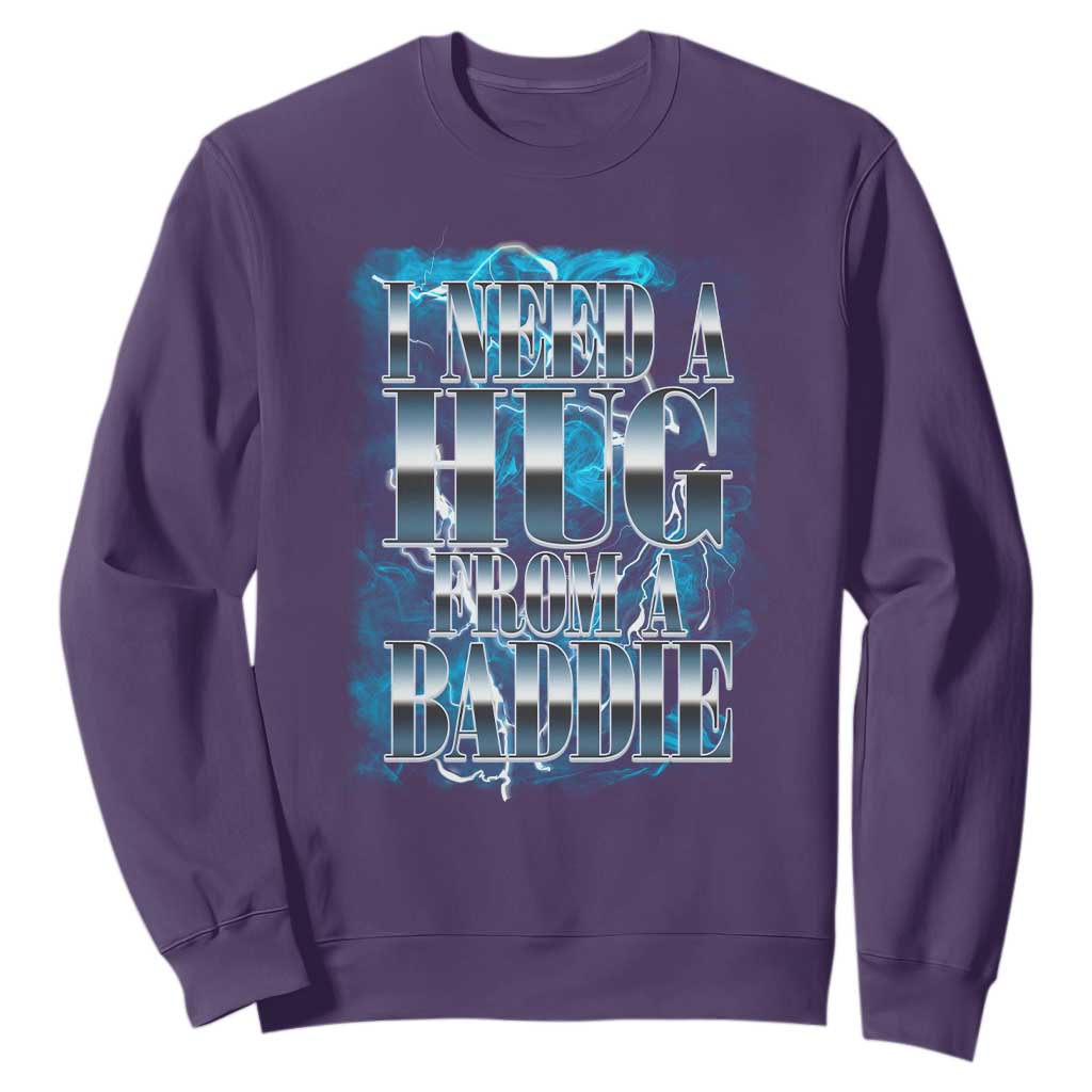 I Need A Hug from A Baddie Sweatshirt Funny Flirty Meme TS14 Purple Print Your Wear