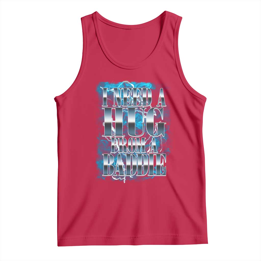 I Need A Hug from A Baddie Tank Top Funny Flirty Meme TS14 Red Print Your Wear