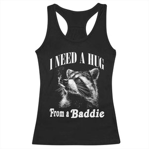 I Need A Hug from A Baddie Racerback Tank Top Funny Raccoon Smoking Sarcastic TS14 Black Print Your Wear