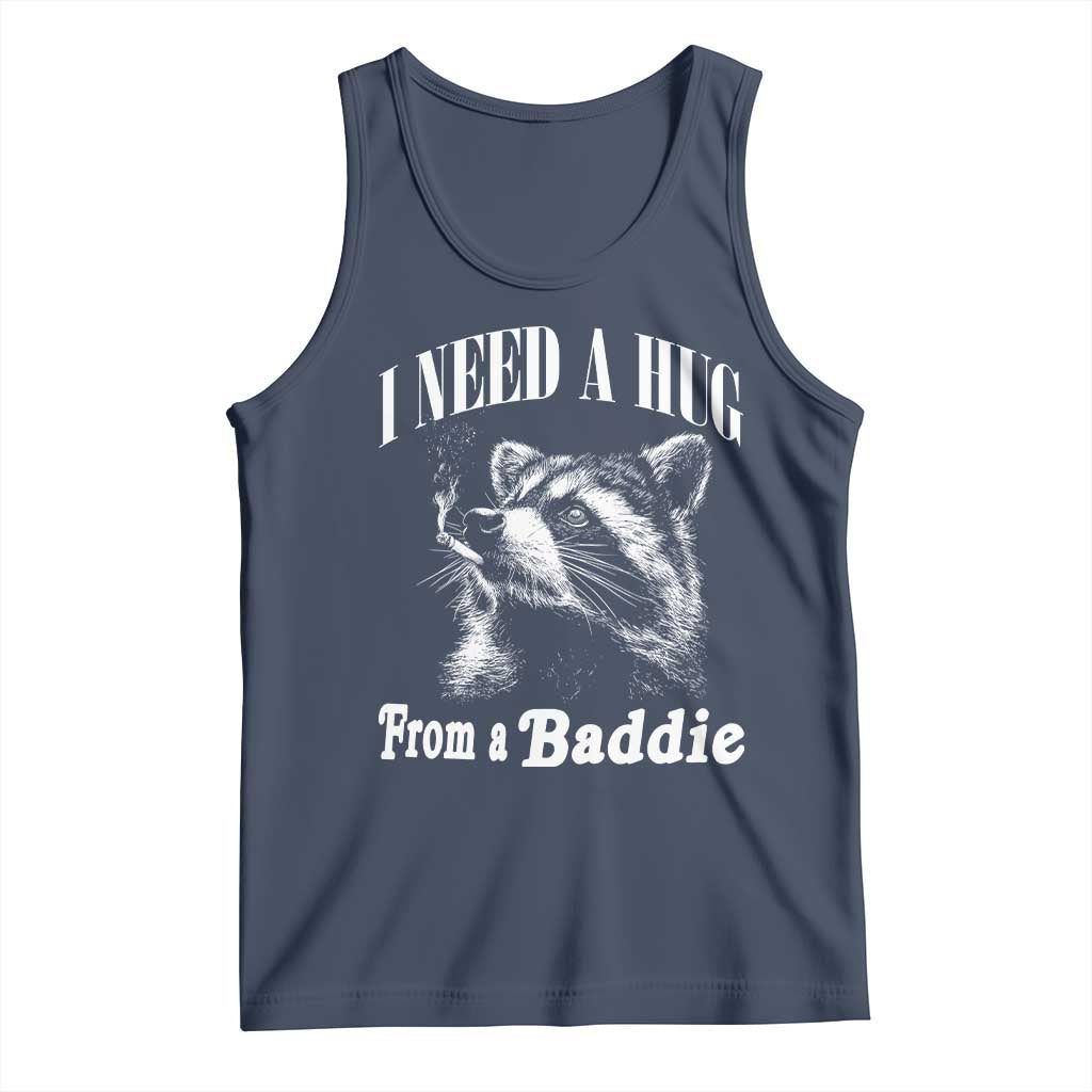 I Need A Hug from A Baddie Tank Top Funny Raccoon Smoking Sarcastic TS14 Navy Print Your Wear