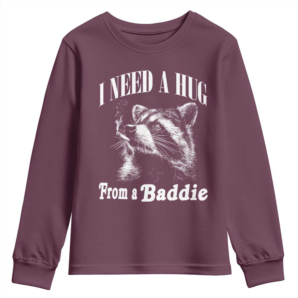 I Need A Hug from A Baddie Youth Sweatshirt Funny Raccoon Smoking Sarcastic TS14 Maroon Print Your Wear