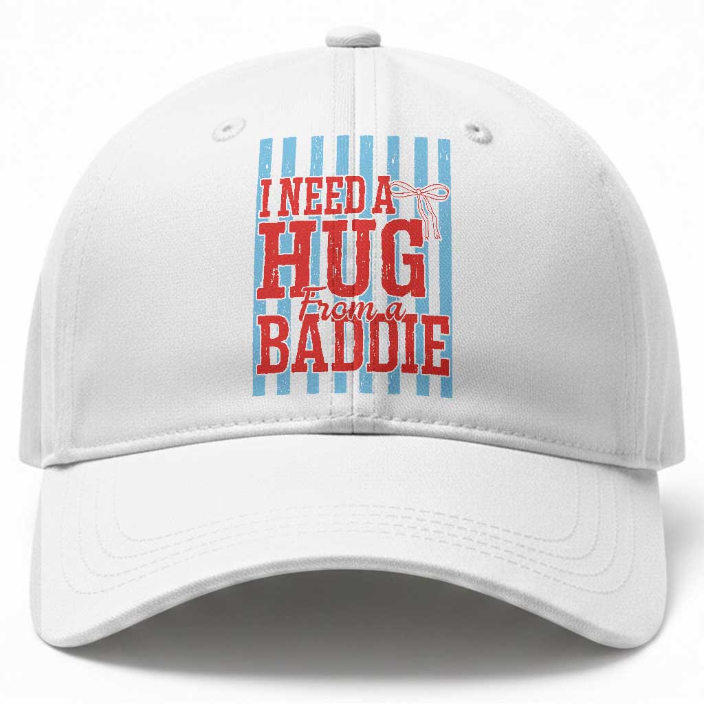 I Need A Hug from A Baddie Baseball Cap Retro Game Day Season Funny Saying Quote TS14 Print Your Wear