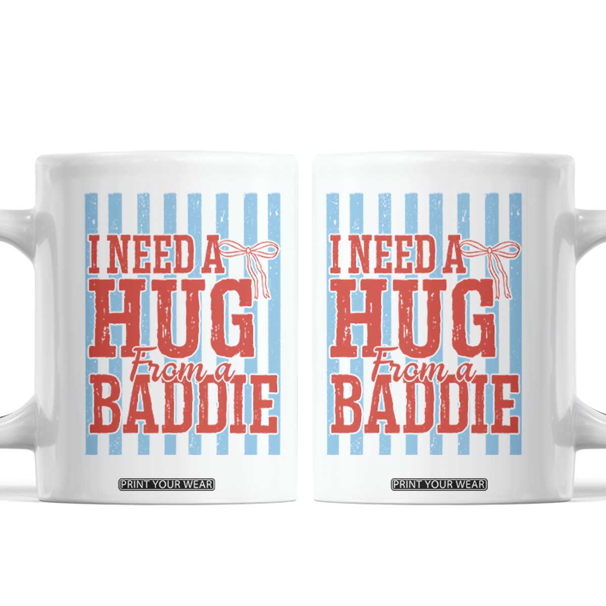 I Need A Hug from A Baddie Coffee Mug Retro Game Day Season Funny Saying Quote TS14 White Print Your Wear