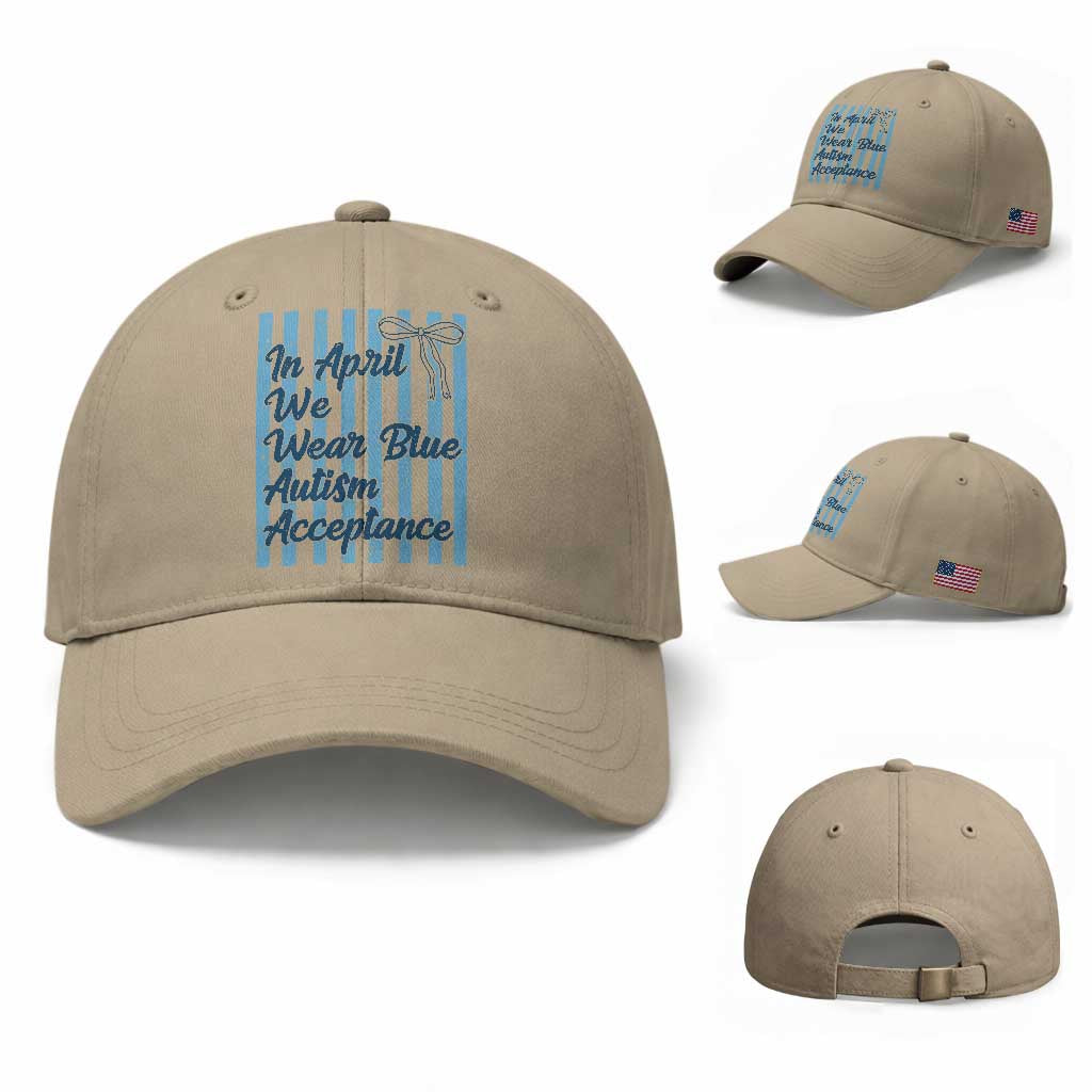 Autism Acceptance Baseball Cap In April We Wear Blue Support Neurodivergent TS14 Baseball Cap Universal Fit Khaki Print Your Wear