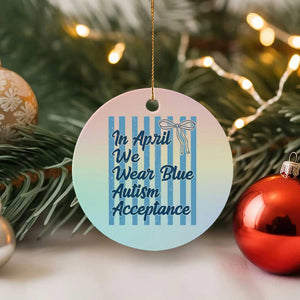 Autism Acceptance Ceramic Ornament In April We Wear Blue Support Neurodivergent TS14 1pc Pastel Print Your Wear