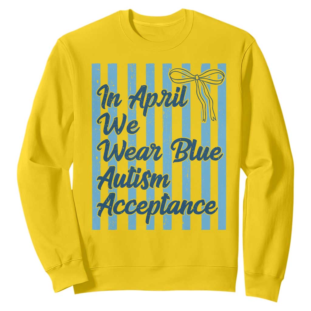 Autism Acceptance Sweatshirt In April We Wear Blue Support Neurodivergent TS14 Daisy Print Your Wear
