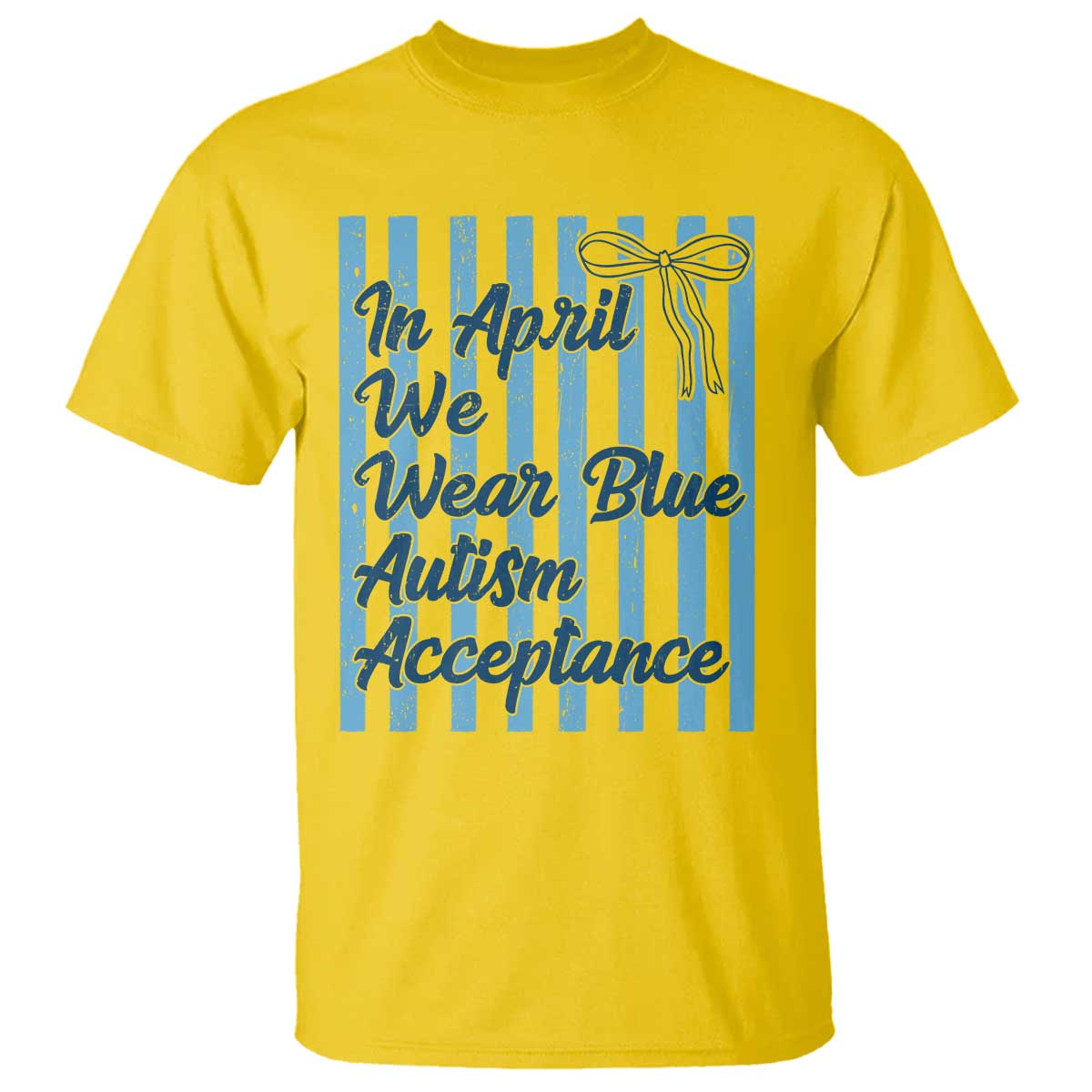 Autism Acceptance T Shirt In April We Wear Blue Support Neurodivergent TS14 Daisy Print Your Wear