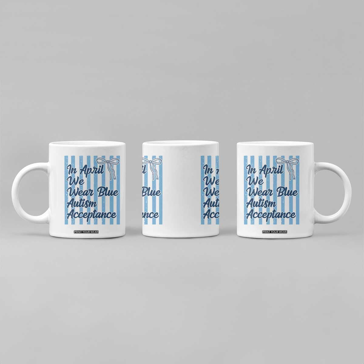 Autism Acceptance Coffee Mug In April We Wear Blue Support Neurodivergent TS14 Print Your Wear