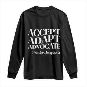 Autism Acceptance Long Sleeve Shirt Accept Adapt Advocate TS14 Black Print Your Wear